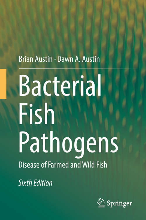 Bacterial Fish Pathogens: Disease of Farmed and Wild Fish (Springer Praxis Books / Aquaculture And Fisheries Ser.)
