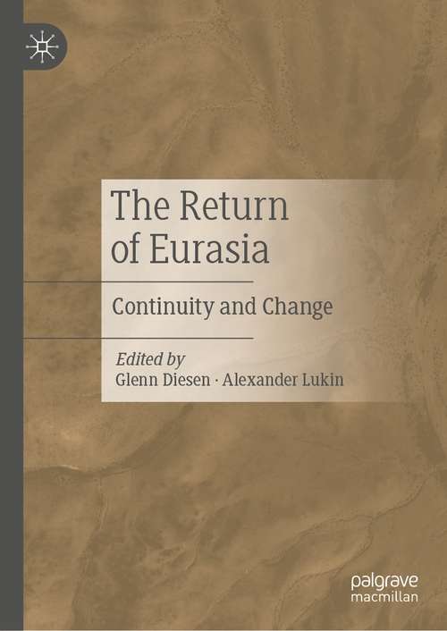 Book cover of The Return of Eurasia: Continuity and Change (1st ed. 2021)