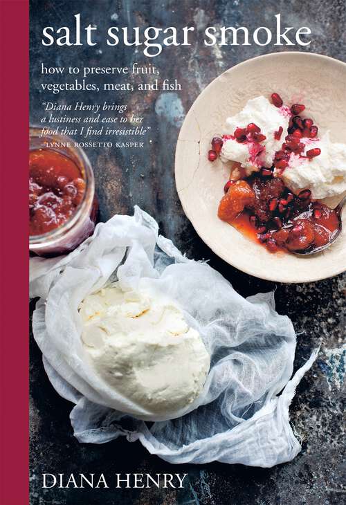 Book cover of Salt Sugar Smoke: How to preserve fruit, vegetables, meat and fish