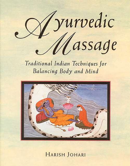 Book cover of Ayurvedic Massage: Traditional Indian Techniques for Balancing Body and Mind