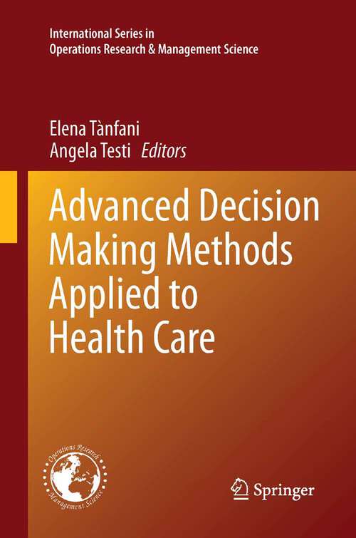 Book cover of Advanced Decision Making Methods Applied to Health Care (International Series in Operations Research & Management Science #173)