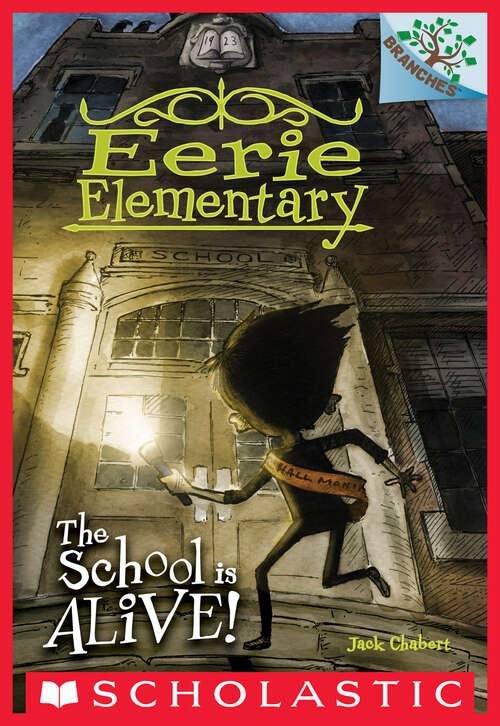 Book cover of Eerie Elementary #1: The School is Alive!