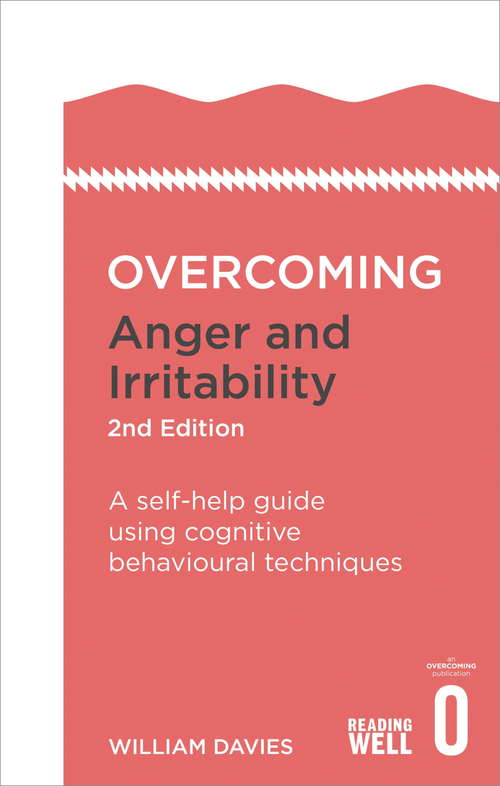 Book cover of Overcoming Anger and Irritability, 2nd Edition: A self-help guide using cognitive behavioural techniques (2)