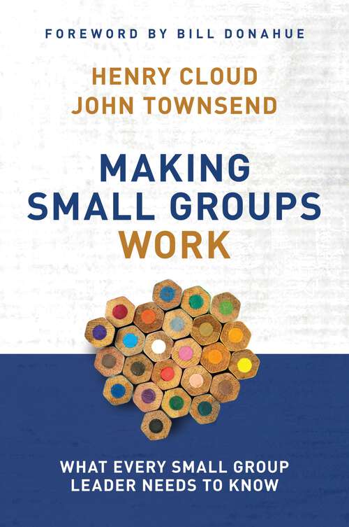Book cover of Making Small Groups Work: What Every Small Group Leader Needs to Know