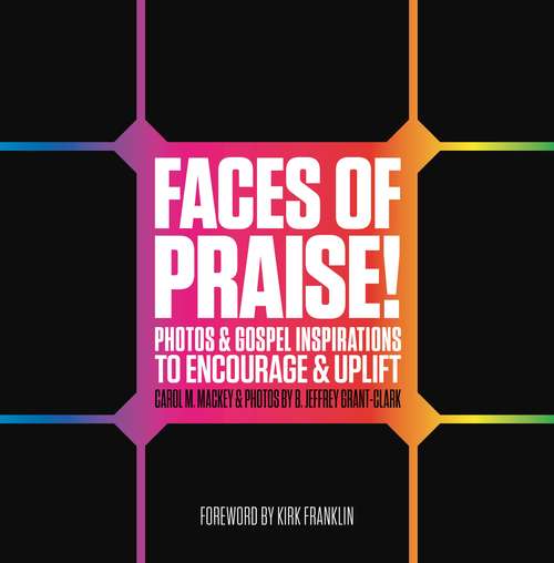 Book cover of Faces of Praise!: Photos and Gospel Inspirations to Encourage and Uplift