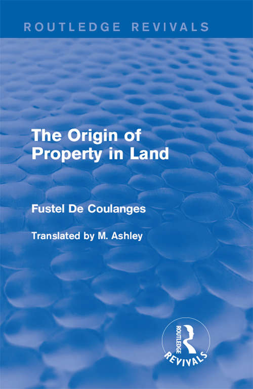 Book cover of The Origin of Property in Land (Routledge Revivals)