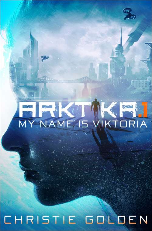 ARKTIKA.1 (Short Story): My Name Is Viktoria