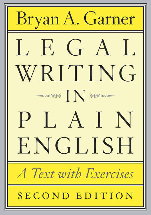 Book cover of Legal Writing in Plain English: A Text with Exercises (2) (Chicago Guides to Writing, Editing, and Publishing)