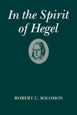 In the Spirit of Hegel: A Study of G.W.F. Hegel's Phenomenology of Spirit
