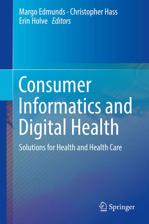 Consumer Informatics and Digital Health: Solutions For Health And Health Care