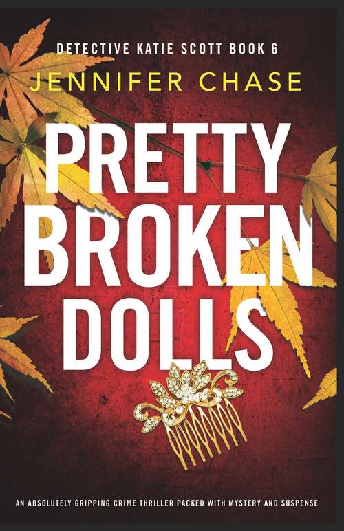 Pretty Broken Dolls: An absolutely gripping crime thriller packed with mystery and suspense