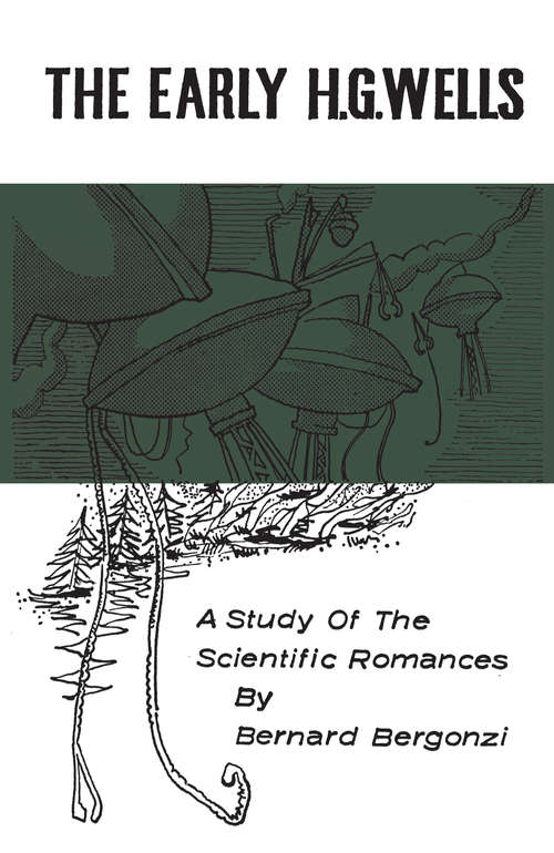 Book cover of The Early H.G.Wells: A Study of the Scientific Romances