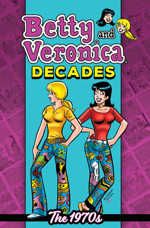Book cover of Betty & Veronica Decades: The 1970s (Archie Graphic Novels #1)