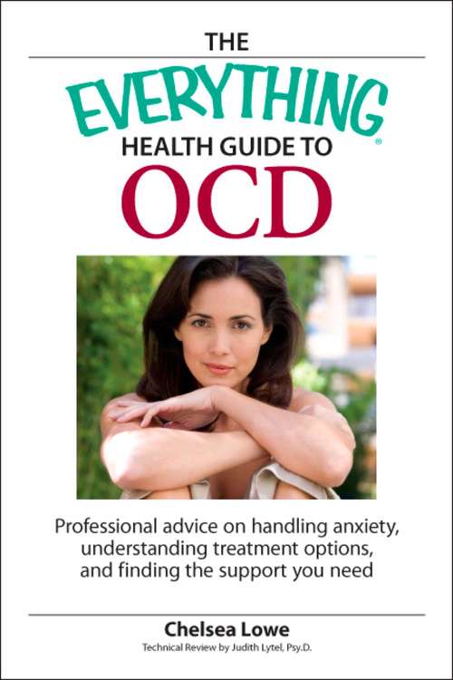 Book cover of The Everything Health Guide to OCD: Professional advice on handling anxiety, understanding treatment options, and finding the support you need