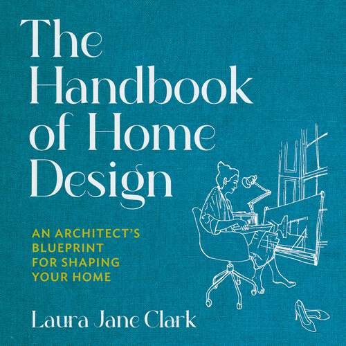 Book cover of The Handbook of Home Design: An Architect’s Blueprint for Shaping your Home