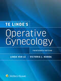 Te Linde’s Operative Gynecology