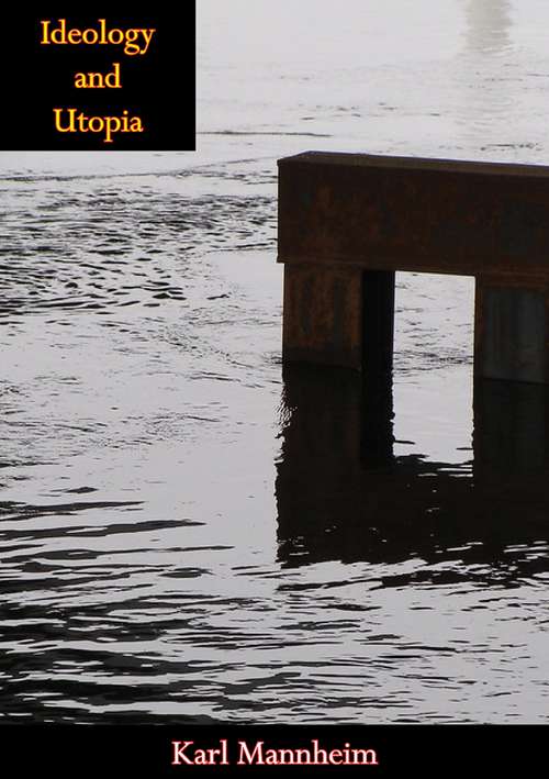 Book cover of Ideology and Utopia: An Introduction To The Sociology Of Knowledge (Routledge Classics In Sociology Ser.)