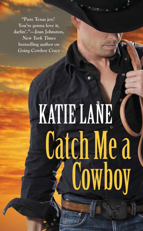 Catch Me a Cowboy (Deep in the Heart of Texas #3)