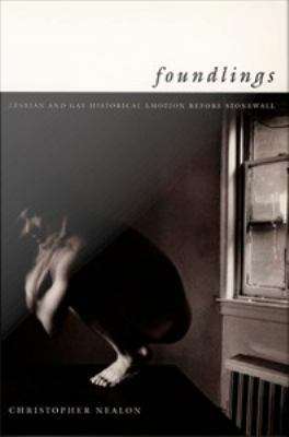 Book cover of Foundlings: Lesbian and Gay Historical Emotion Before Stonewall