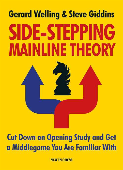 Book cover of Side-stepping Mainline Theory: Cut Down on Chess Opening Study and Get a Middlegame You are Familiar With
