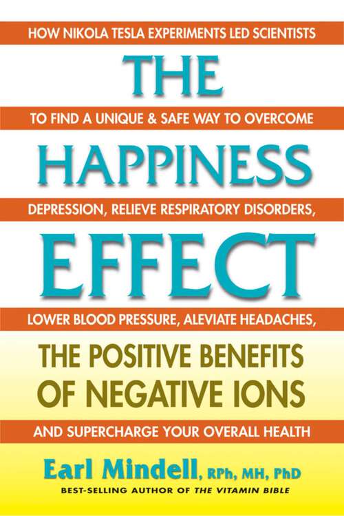 Book cover of The Happiness Effect: The Positive Benefits of Negative Ions