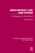 Adolescent Life and Ethos: An Ethnography of a US High School (Routledge Library Editions: The Adolescent)