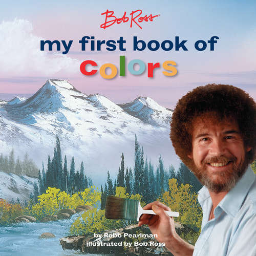 Book cover of Bob Ross: My First Book of Colors