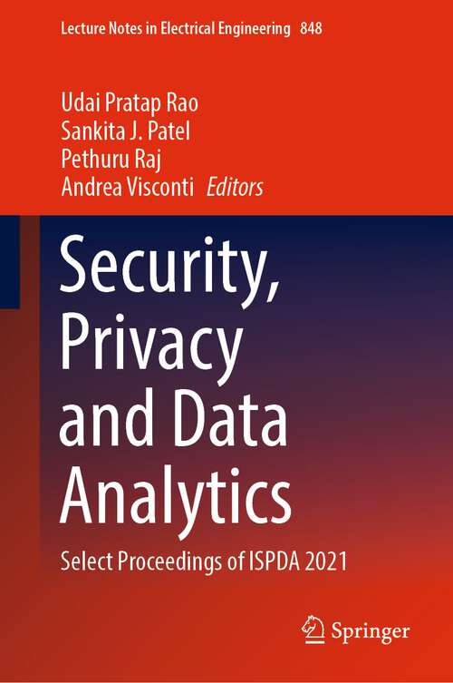 Security, Privacy and Data Analytics: Select Proceedings of ISPDA 2021 (Lecture Notes in Electrical Engineering #848)