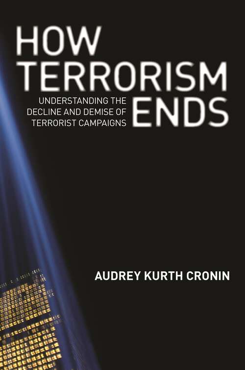 Book cover of How Terrorism Ends: Understanding the Decline and Demise of Terrorist Campaigns