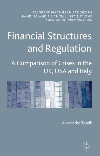 Book cover of Financial Structures and Regulation: A Comparison of Crises in the UK, USA and Italy