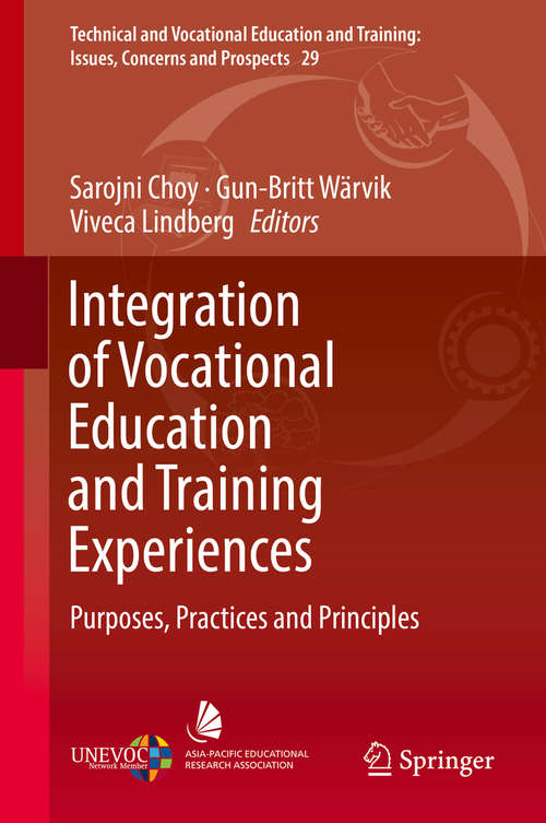 Book cover of Integration of Vocational Education and Training Experiences: Purposes, Practices and Principles (Technical and Vocational Education and Training: Issues, Concerns and Prospects #29)