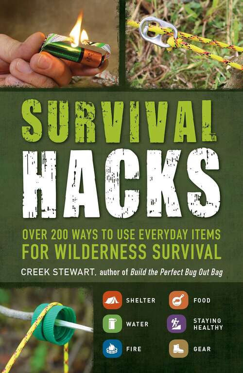 Book cover of Survival Hacks: Over 200 Ways to Use Everyday Items for Wilderness Survival (Hacks)