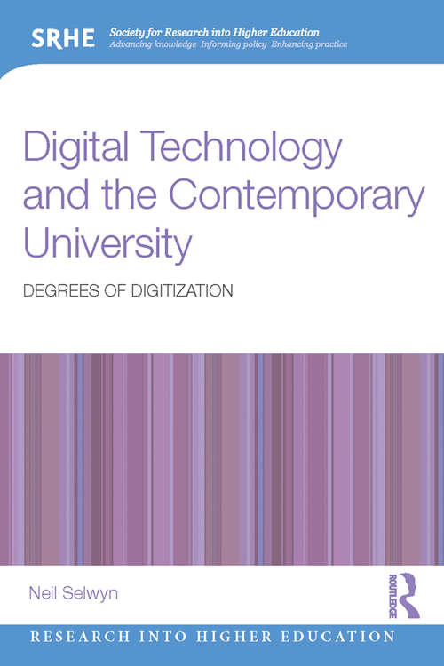 Digital Technology and the Contemporary University: Degrees of digitization (Research into Higher Education)