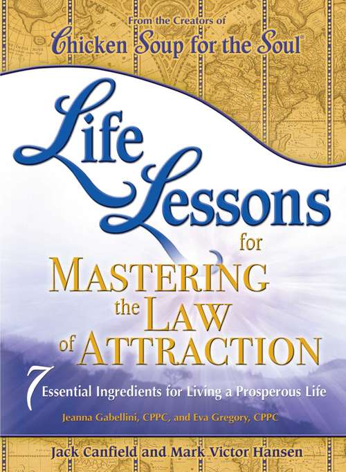 Book cover of Life Lessons for Mastering the Law of Attraction