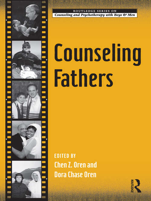 Counseling Fathers (The Routledge Series on Counseling and Psychotherapy with Boys and Men)