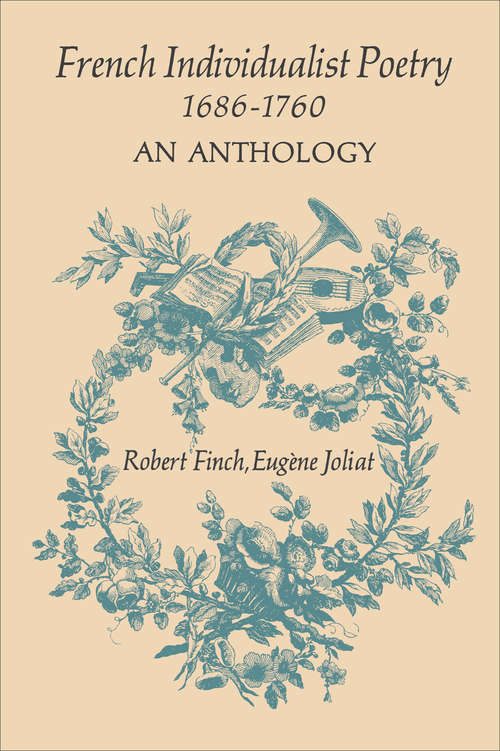 French Individualist Poetry 1686-1760: An Anthology