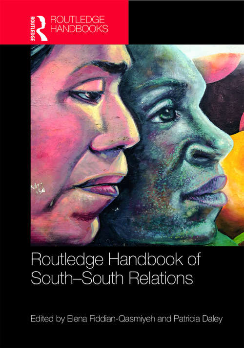Routledge Handbook of South-South Relations (Routledge International Handbooks)