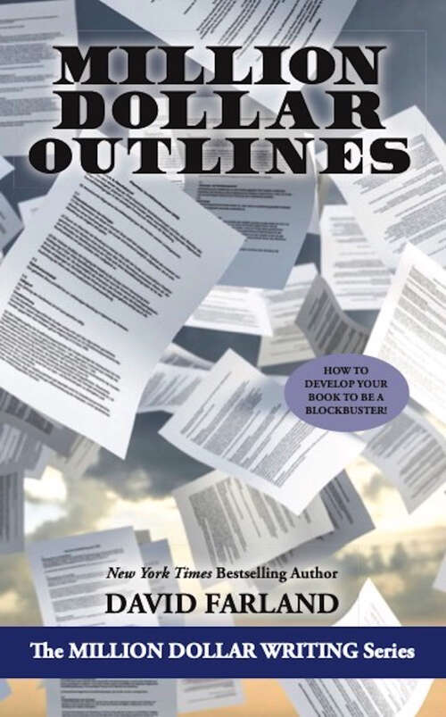 Million Dollar Outlines: 2013 Edition (Million Dollar Writing Series)