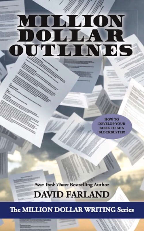 Book cover of Million Dollar Outlines: 2013 Edition (Million Dollar Writing Series)