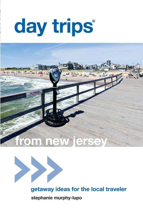 Book cover of Day Trips® from New Jersey: Getaway Ideas for the Local Traveler (1st Edition) (Day Trips Series)