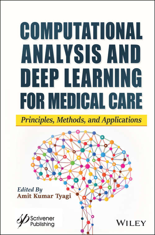 Computational Analysis and Deep Learning for Medical Care