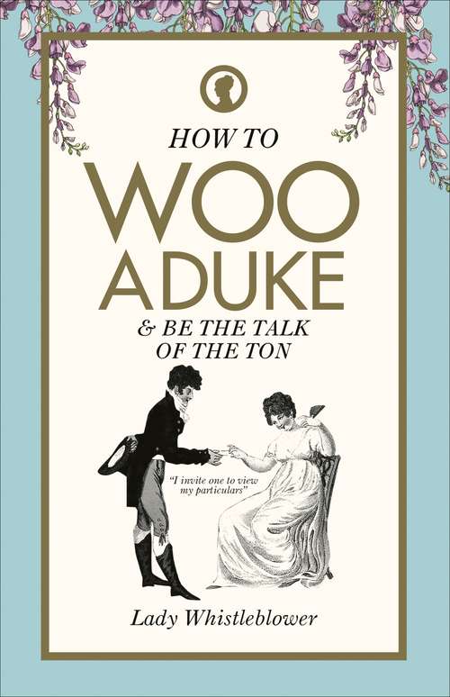 Book cover of How to Woo a Duke: & be the talk of the ton