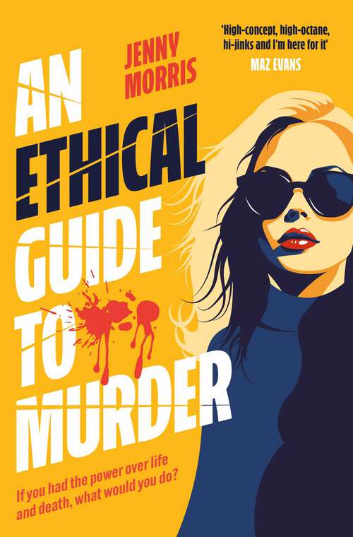 Book cover of An Ethical Guide To Murder: The darkly twisted debut thriller of the year