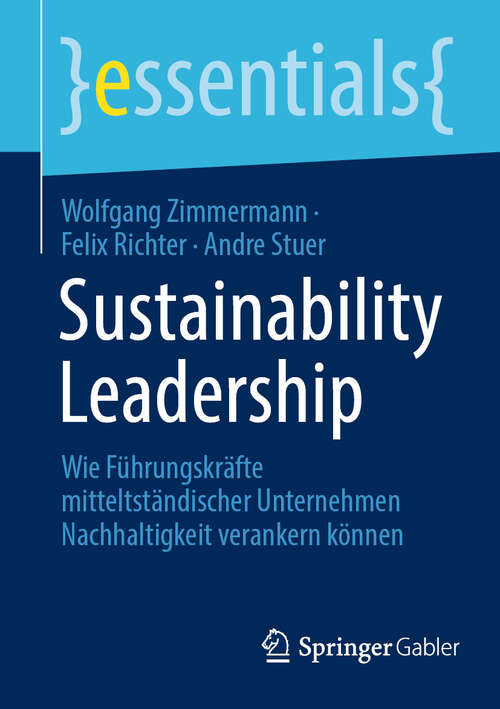 Book cover of Sustainability Leadership: Wie Führungskräfte mitteltständischer Unternehmen Nachhaltigkeit verankern können (2024) (essentials)