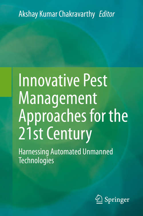 Innovative Pest Management Approaches for the 21st Century: Harnessing Automated Unmanned Technologies