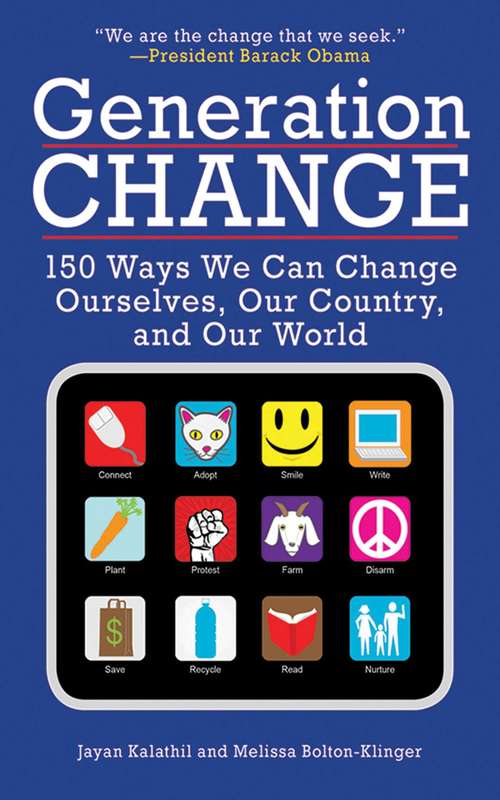 Book cover of Generation Change: 150 Ways We Can Change Ourselves, Our Country, and Our World