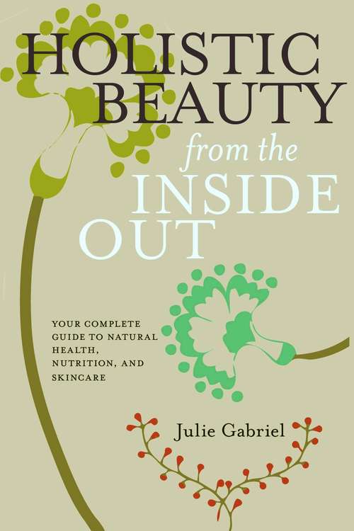 Book cover of Holistic Beauty from the Inside Out