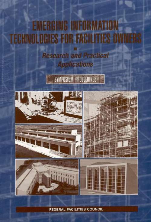 Book cover of Emerging Information Technologies For Facilities Owners: Research And Practical Applications: Symposium Proceedings