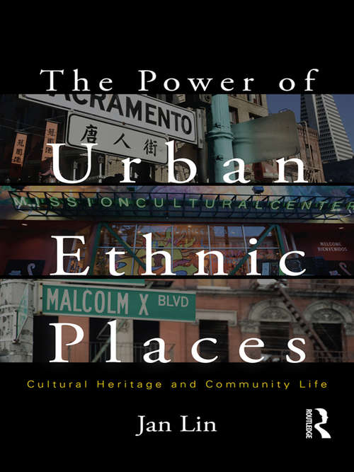 The Power of Urban Ethnic Places: Cultural Heritage and Community Life