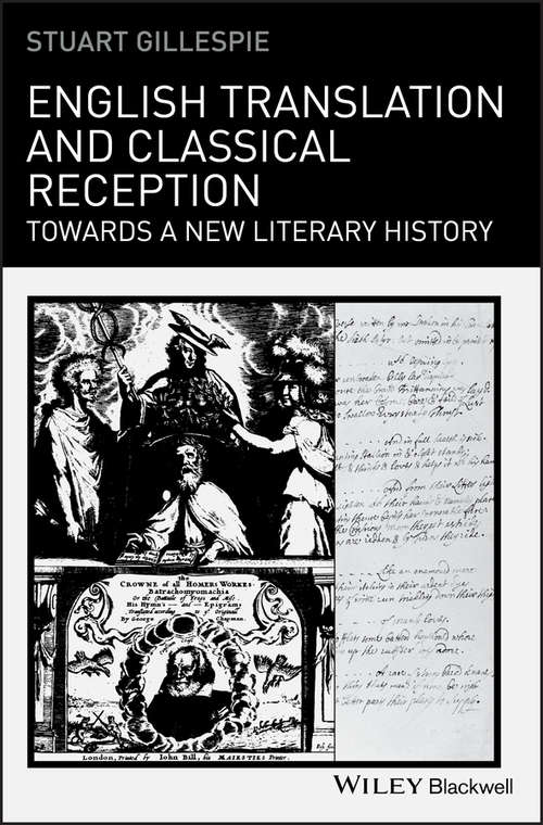 English Translation and Classical Reception: Towards a New Literary History (Classical Receptions)